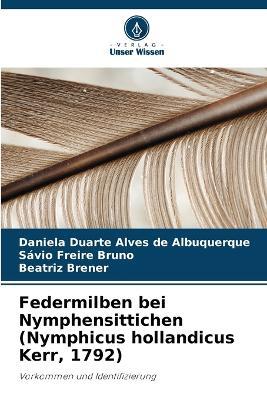 Federmilben bei Nymphensittichen (Nymphicus hollandicus Kerr, 1792) - Daniela Duarte Alves de Albuquerque,Savio Freire Bruno,Beatriz Brener - cover