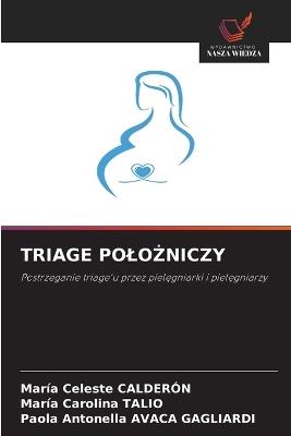 Triage PoloŻniczy - María Celeste Calderón,Maria Carolina Talio,Paola Antonella Avaca Gagliardi - cover