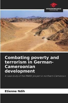 Combating poverty and terrorism in German-Cameroonian development - Etienne Ndih - cover