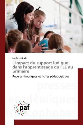 L'impact du support ludique dans l'apprentissage du FLE au primaire - Latifa Lebbadi - cover