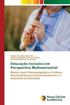 Educação Inclusiva em Perspectiva Multissensorial - Suelen Faustino Dias Neri,Andrea Cristina Pereira Da Silva,Flávia Gonçalves Fernandes - cover