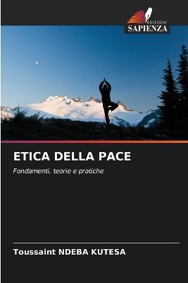 Etica Della Pace - Toussaint Ndeba Kutesa - cover