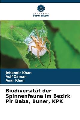 Biodiversität der Spinnenfauna im Bezirk Pir Baba, Buner, KPK - Jehangir Khan,Asif Zaman,Asar Khan - cover
