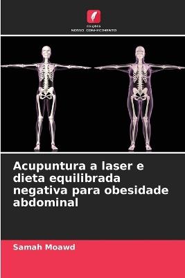 Acupuntura a laser e dieta equilibrada negativa para obesidade abdominal - Samah Moawd - cover