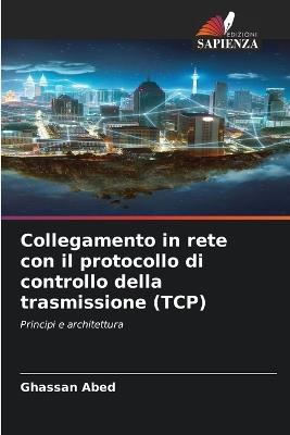 Collegamento in rete con il protocollo di controllo della trasmissione (TCP) - Ghassan Abed - cover