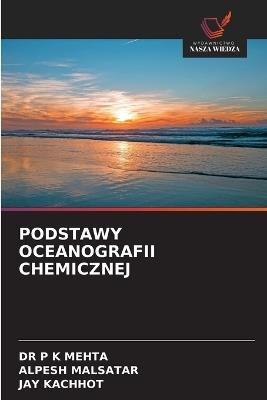 Podstawy Oceanografii Chemicznej - P Kumar Mehta,Alpesh Malsatar,Jay Kachhot - cover