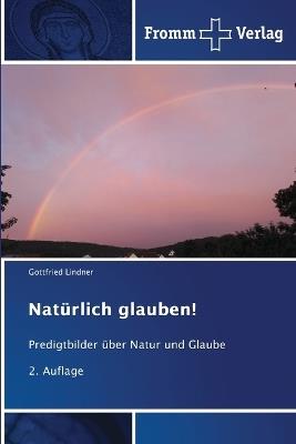 Natürlich glauben! - Gottfried Lindner - cover