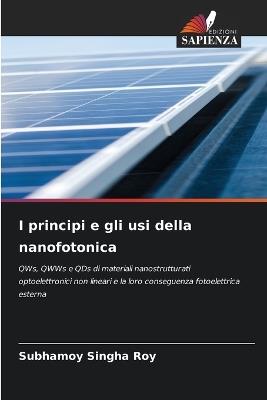I principi e gli usi della nanofotonica - Subhamoy Singha Roy - cover