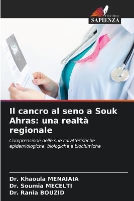 Il cancro al seno a Souk Ahras: una realtà regionale - Khaoula Menaiaia,Soumia Mecelti,Rania Bouzid - cover