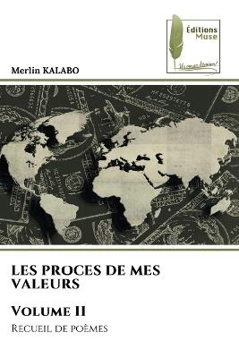 LES PROCES DE MES VALEURS Volume II - Merlin Kalabo - cover