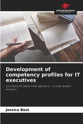Development of competency profiles for IT executives - Jessica Büst - cover