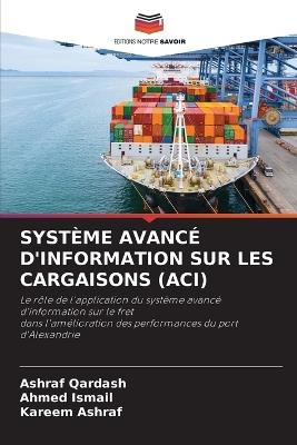 Système Avancé d'Information Sur Les Cargaisons (Aci) - Ashraf Qardash,Ahmed Ismail,Kareem Ashraf - cover