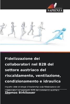 Fidelizzazione dei collaboratori nel B2B del settore austriaco del riscaldamento, ventilazione, condizionamento e idraulica - Thomas Birklbauer - cover