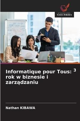 Informatique pour Tous: 3 rok w biznesie i zarządzaniu - Nathan Kibawa - cover