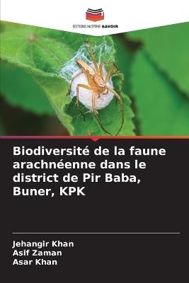 Biodiversité de la faune arachnéenne dans le district de Pir Baba, Buner, KPK - Jehangir Khan,Asif Zaman,Asar Khan - cover