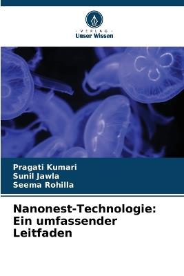 Nanonest-Technologie: Ein umfassender Leitfaden - Pragati Kumari,Sunil Jawla,Seema Rohilla - cover