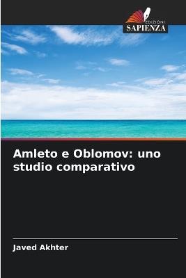 Amleto e Oblomov: uno studio comparativo - Javed Akhter - cover