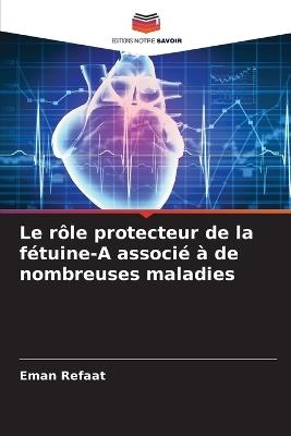 Le rôle protecteur de la fétuine-A associé à de nombreuses maladies - Eman Refaat - cover