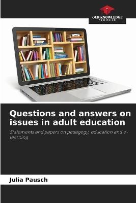 Questions and answers on issues in adult education - Julia Pausch - cover