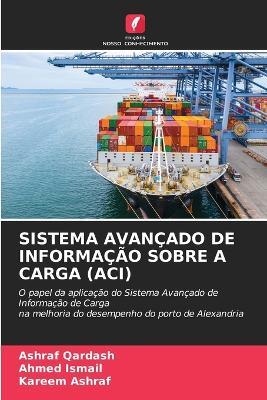 Sistema Avançado de Informação Sobre a Carga (Aci) - Ashraf Qardash,Ahmed Ismail,Kareem Ashraf - cover