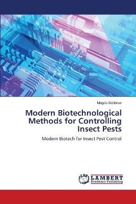 Modern Biotechnological Methods for Controlling Insect Pests - Magda Sabbour - cover