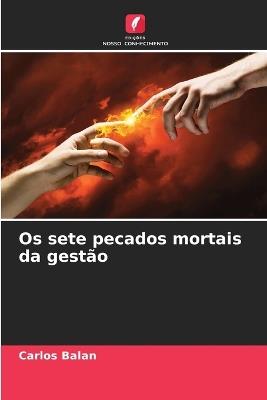 Os sete pecados mortais da gestão - Carlos Balan - cover