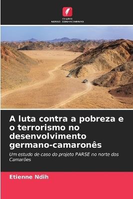 A luta contra a pobreza e o terrorismo no desenvolvimento germano-camaronês - Etienne Ndih - cover