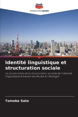 Identité linguistique et structuration sociale - Tomoka Sato - cover