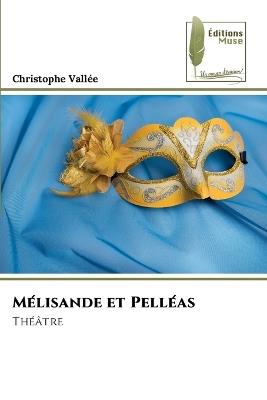 Mélisande et Pelléas - Christophe Vallée - cover