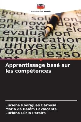 Apprentissage basé sur les compétences - Luciene Rodrigues Barbosa,Maria de Belém Cavalcante,Luciane Lúcio Pereira - cover
