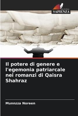 Il potere di genere e l'egemonia patriarcale nei romanzi di Qaisra Shahraz - Munnzza Noreen - cover