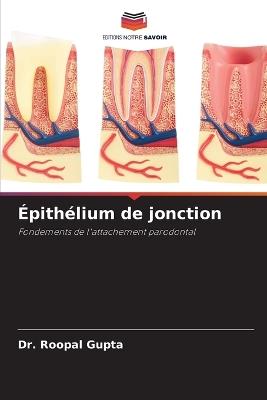 Épithélium de jonction - Roopal Gupta - cover