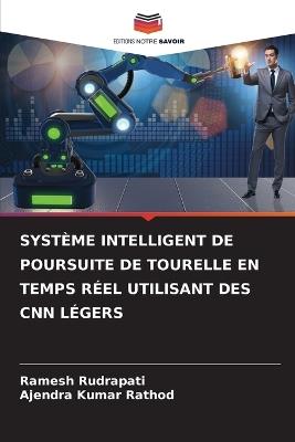 Système Intelligent de Poursuite de Tourelle En Temps Réel Utilisant Des CNN Légers - Ramesh Rudrapati,Ajendra Kumar Rathod - cover