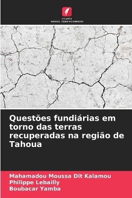Questões fundiárias em torno das terras recuperadas na região de Tahoua - Mahamadou Moussa Dit Kalamou,Philippe Lebailly,Boubacar Yamba - cover