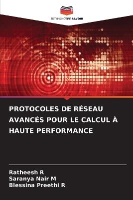 Protocoles de Réseau Avancés Pour Le Calcul À Haute Performance - Ratheesh R,Saranya Nair M,Blessina Preethi R - cover