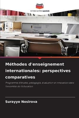 Méthodes d'enseignement internationales: perspectives comparatives - Surayyo Nosirova - cover