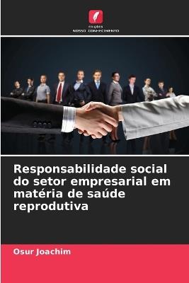 Responsabilidade social do setor empresarial em matéria de saúde reprodutiva - Osur Joachim - cover