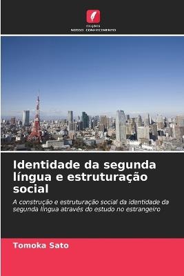 Identidade da segunda língua e estruturação social - Tomoka Sato - cover