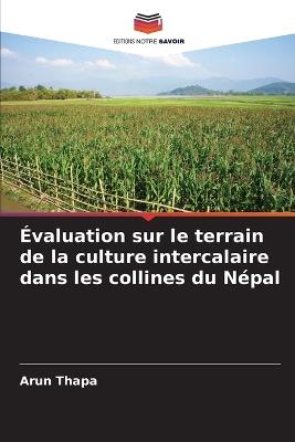 Évaluation sur le terrain de la culture intercalaire dans les collines du Népal - Arun Thapa - cover