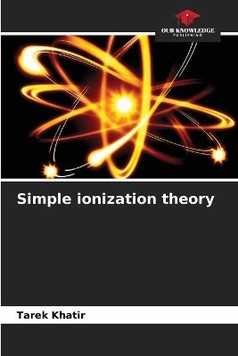Simple ionization theory - Tarek Khatir - cover