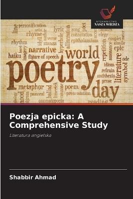 Poezja epicka: A Comprehensive Study - Shabbir Ahmad - cover