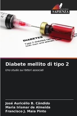 Diabete mellito di tipo 2 - José Auricélio B Cândido,Maria Irismar de Almeida,Francisco J Maia Pinto - cover