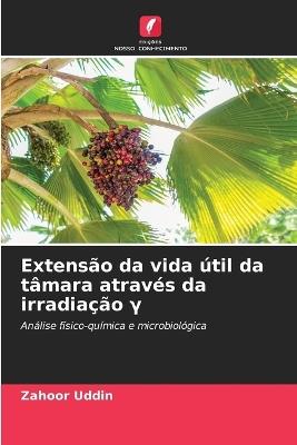 Extensão da vida útil da tâmara através da irradiação γ - Zahoor Uddin - cover