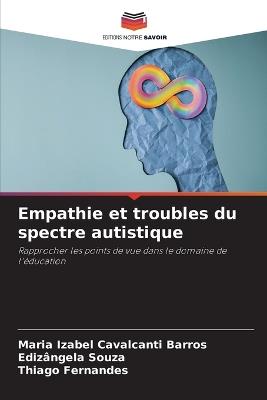 Empathie et troubles du spectre autistique - Maria Izabel Cavalcanti Barros,Edizângela Souza,Thiago Fernandes - cover