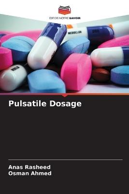 Pulsatile Dosage - Anas Rasheed,Osman Ahmed - cover