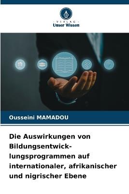 Die Auswirkungen von Bildungsentwick-lungsprogrammen auf internationaler, afrikanischer und nigrischer Ebene - Ousseini Mamadou - cover