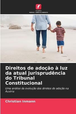 Direitos de adoção à luz da atual jurisprudência do Tribunal Constitucional - Christian Inmann - cover