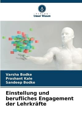 Einstellung und berufliches Engagement der Lehrkräfte - Varsha Bodke,Prashant Kale,Sandeep Bodke - cover