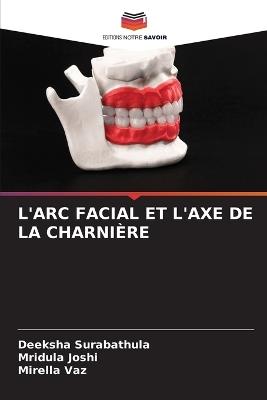 L'Arc Facial Et l'Axe de la Charnière - Deeksha Surabathula,Mridula Joshi,Mirella Vaz - cover
