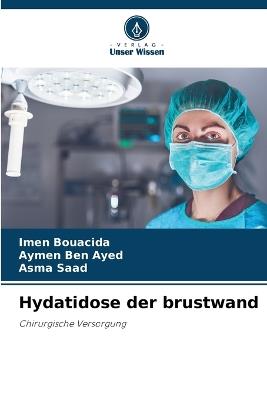 Hydatidose der brustwand - Imen Bouacida,Aymen Ben Ayed,Asma Saad - cover